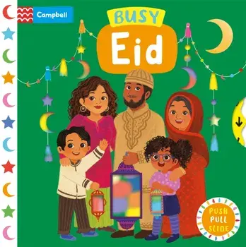 Busy Eid. The perfect gift to celebrate Ramadan and Eid with your toddler!, Board book/Campbell Books