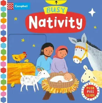 Busy Nativity. A Push, Pull, Slide Book - the Perfect Christmas Gift!, Board book/Campbell Books