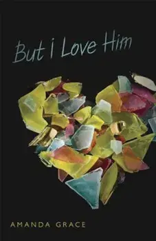 But I Love Him, Paperback/Amanda Grace