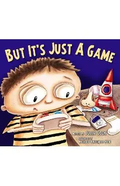 But It's Just a Game - Julia Cook