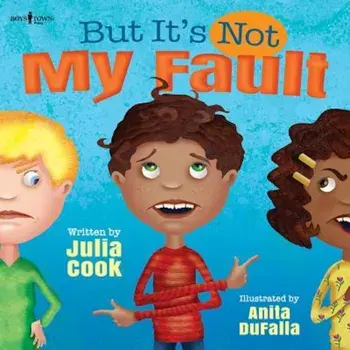 But It's Not My Fault!, Paperback/Julia Cook
