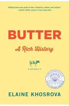 Butter: A Rich History - Elaine Khosrova