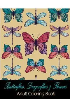 Butterflies, Dragonflies & Flowers: Adult Coloring Book - Kari K. Litscher