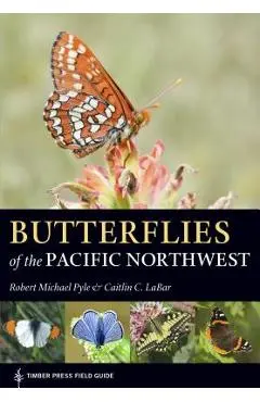 Butterflies of the Pacific Northwest - Robert Michael Pyle