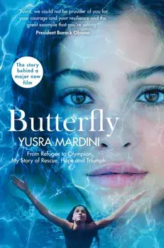 Butterfly. From Refugee to Olympian, My Story of Rescue, Hope and Triumph, Paperback/Yusra Mardini