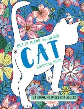 Butts, Bleps, and Beans Cat Coloring Book: 35 Coloring Pages for Adults, Paperback/Lizzie Preston