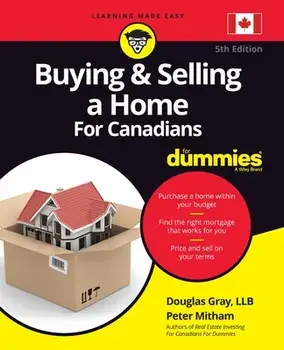 Buying and Selling a Home for Canadians for Dummies, Paperback/Douglas Gray