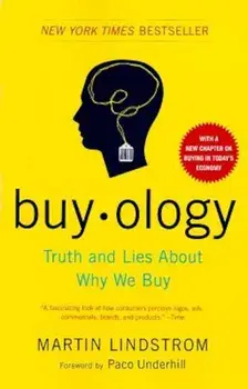 Buyology: Truth and Lies about Why We Buy, Paperback/Martin Lindstrom