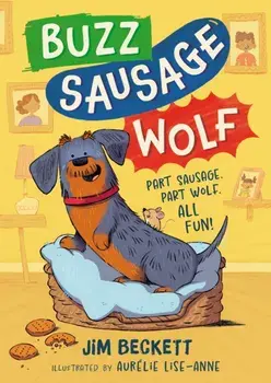 Buzz Sausage Wolf. Hilariously silly sausage dog cosy adventures!, Paperback/Jim Beckett