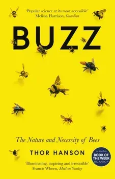 Buzz. The Nature and Necessity of Bees, Paperback/Thor Hanson