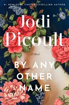 By Any Other Name, Hardback/Jodi Picoult