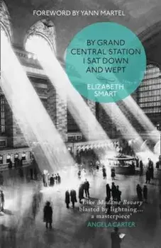 By Grand Central Station I Sat Down and Wept, Paperback/Elizabeth Smart