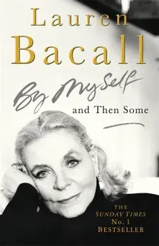 By Myself and Then Some, Paperback/Lauren Bacall