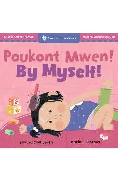 By Myself! (Bilingual Haitian Creole & English) - Sumana Seeboruth