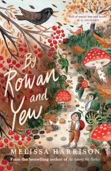 By Rowan and Yew, Paperback/Melissa Harrison