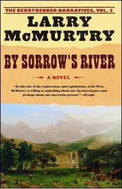 By Sorrow's River - Larry Mcmurtry