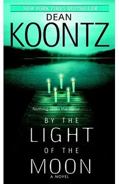 By the Light of the Moon - Dean Koontz