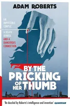 By the Pricking of Her Thumb, Paperback/Adam Roberts
