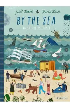 By the Sea: Life Along the Coast - Judith Homoki