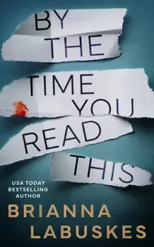 By the Time You Read This, Paperback/Brianna Labuskes
