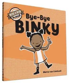 Bye-Bye Binky, Hardcover/Maria Van Lieshout