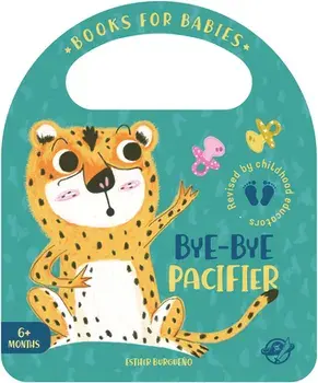 Bye-Bye Pacifier, Board book/Esther Burgueño