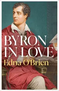 Byron In Love, Paperback/Edna O'Brien