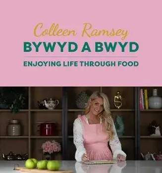 Bywyd a Bwyd / Life Through Food. Bilingual ed, Hardback/Colleen Ramsey