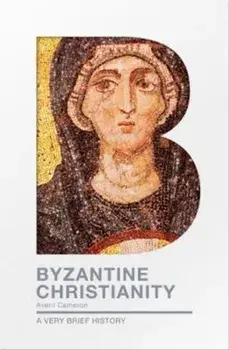Byzantine Christianity, Paperback/Averil Cameron