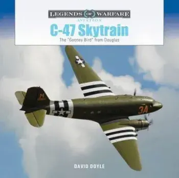 C-47 Skytrain. The "Gooney Bird" from Douglas, Hardback/David Doyle
