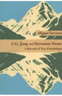 C.G. Jung & Hermann Hesse - Miguel Serrano