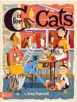 C Is for Cats, Board book/Greg Paprocki