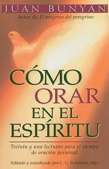C mo Orar En El Espiritu - Bolsillo = How to Pray in the Spirit, Paperback/John Bunyan