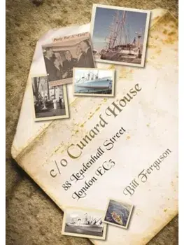 c/o Cunard House. 88 Leadenhall Street, London, EC3, Paperback/Bill Ferguson