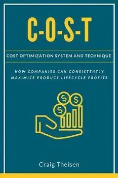 C-O-S-T: Cost Optimization System and Technique, Paperback/Craig Theisen