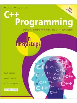 C++ Programming in easy steps. 7 ed, Paperback/Mike McGrath