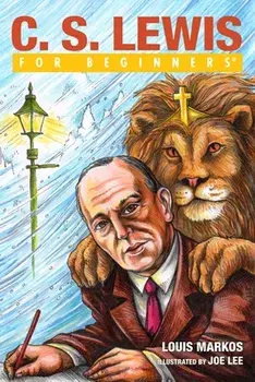 C.S. Lewis for Beginners, Paperback/Louis (Louis Markos) Markos