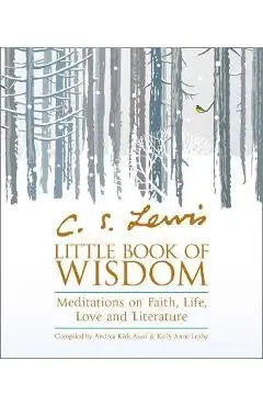 C.S. Lewis' Little Book of Wisdom - Andrea Kirk Assaf