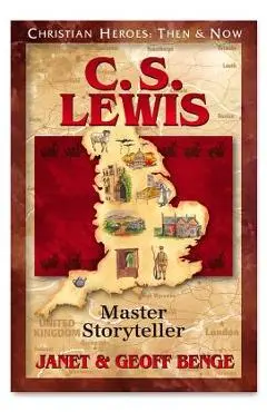 C.S. Lewis: Master Storyteller - Janet Benge