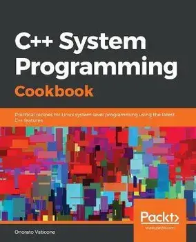 C++ Systems Programming Cookbook, Paperback/Onorato Vaticone