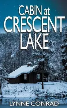 Cabin at Crescent Lake, Paperback/Lynne Conrad