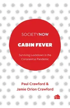 Cabin Fever. Surviving Lockdown in the Coronavirus Pandemic, Paperback/Jamie Crawford