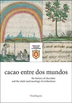 cacao entre dos mundos. the history of chocolate and the clash (and meeting) of civilisations, Paperback/Ruby E. Villarreal V.