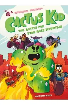 Cactus Kid and the Battle for Star Rock Mountain - Emmanuel Guerrero