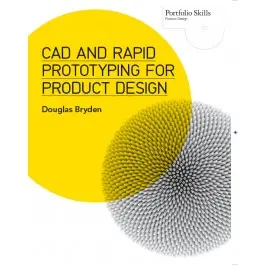 CAD and Rapid Prototyping for Product Design