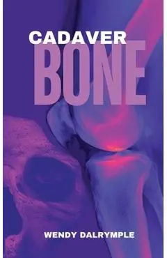 Cadaver Bone - Wendy Dalrymple