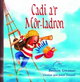 Cadi a'r Mor-Ladron, Hardback/Bethan Gwanas