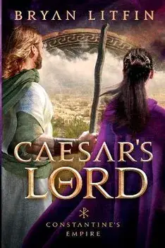 Caesar's Lord, Paperback/Bryan Litfin