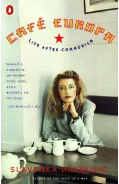 Café Europa: Life After Communism - Slavenka Drakulic
