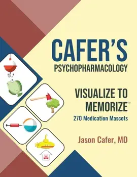 Cafer's Psychopharmacology: Visualize to Memorize 270 Medication Mascots, Paperback/Jason Cafer